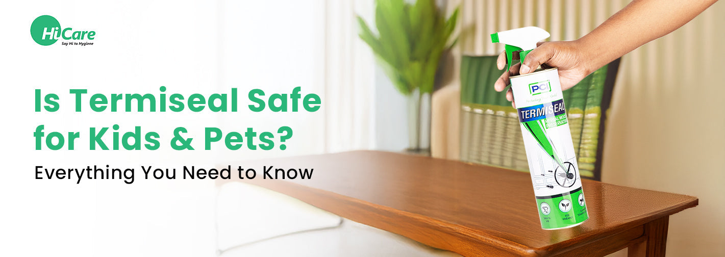 Is Termiseal Safe for Kids & Pets? Everything You Need to Know
